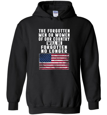 Trump Shirt Trump quotes saying Heroes will be forgotten no longer - Hoodie - Black / M