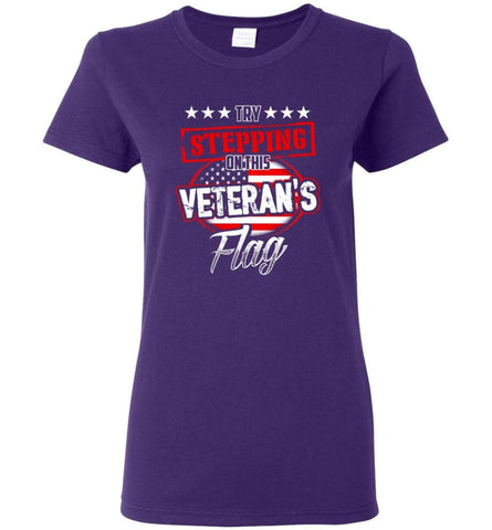 Try Stepping On This Veteran’s Flag T Shirt Women Tee - Purple / M