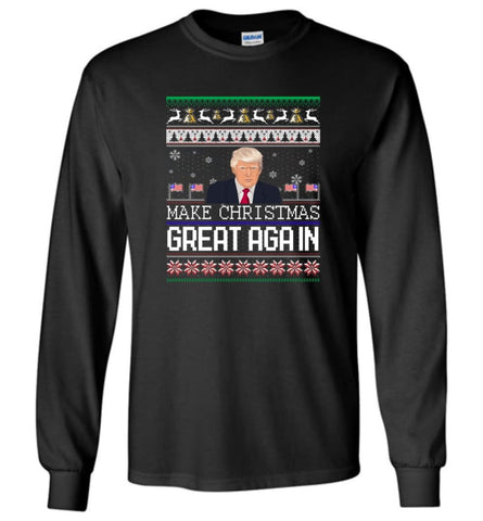 Ugly Christmas Sweater Make Christmas Great Again Jumper Donald Trump Xmas - Long Sleeve T-Shirt - Black / M