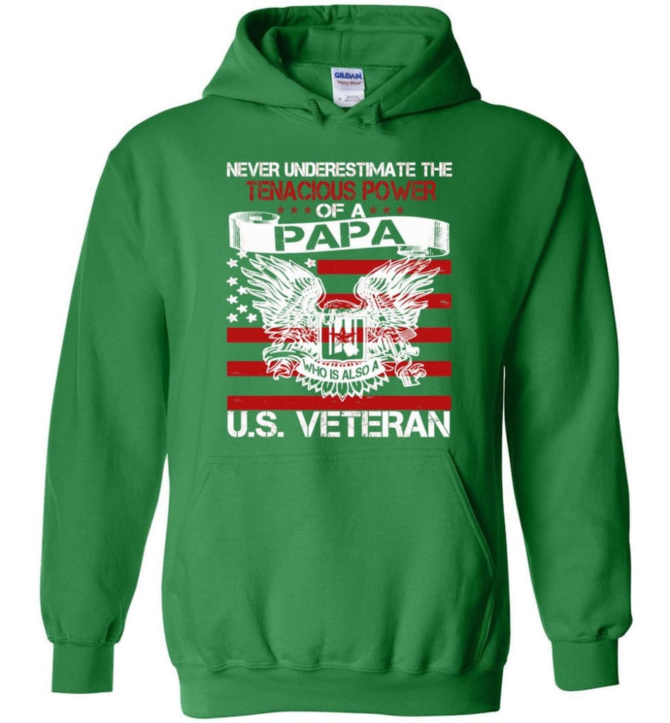 US Veterans Shirt Never Underestimate The Power Of PaPa - Hoodie - Irish Green / M