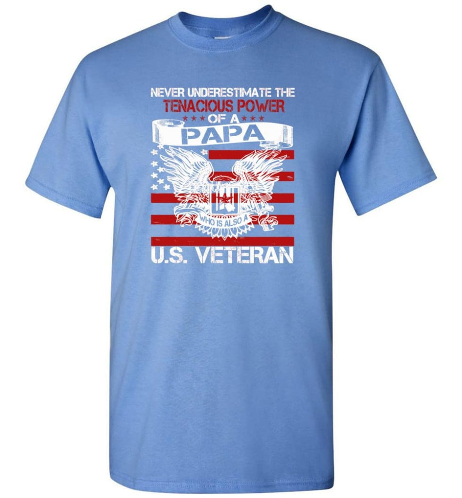 US Veterans Shirt Never Underestimate The Power Of PaPa - Short Sleeve T-Shirt - Carolina Blue / S