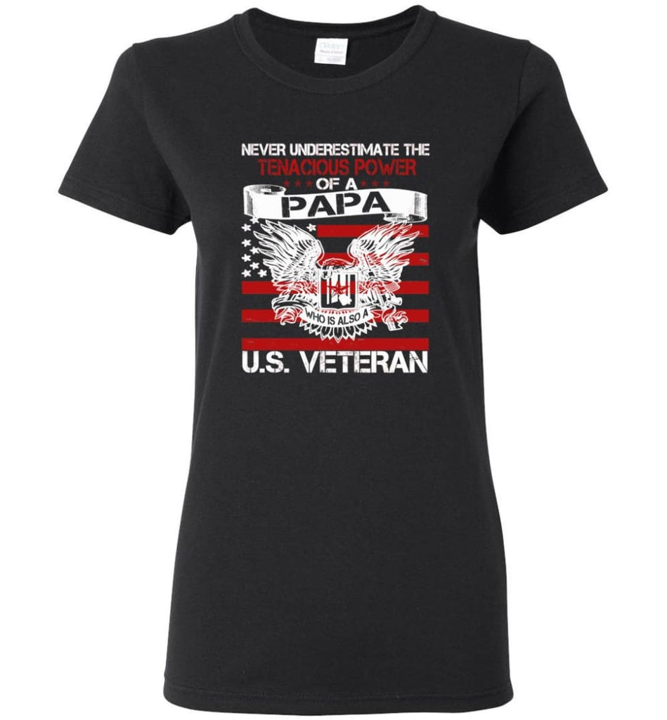 US Veterans Shirt Never Underestimate The Power Of PaPa Women Tee - Black / M