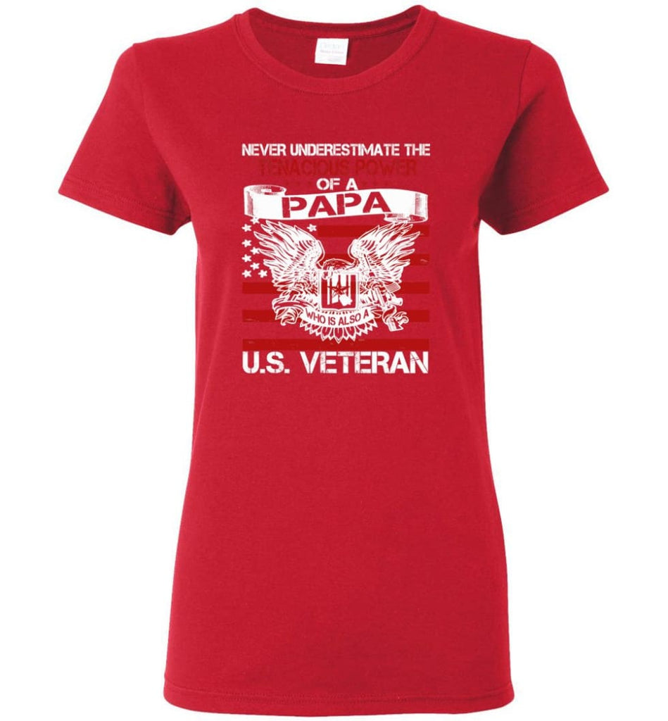 US Veterans Shirt Never Underestimate The Power Of PaPa Women Tee - Red / M