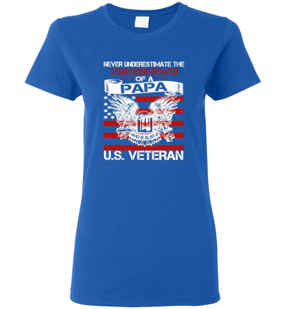 US Veterans Shirt Never Underestimate The Power Of PaPa Women Tee - Royal / M