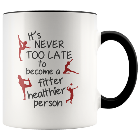 It's Never Too Late To Become A Fitter Healthier Person Premium Mug