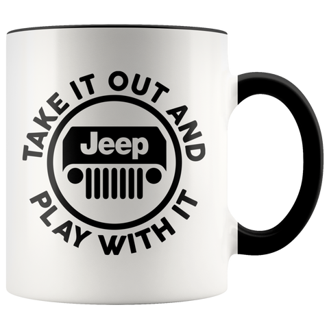 Take It Out And Play With It Funny Jeep Quote Gift Premium Accent Mug