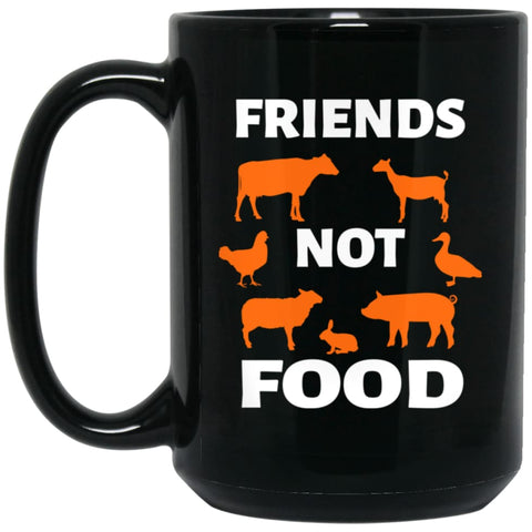 Vegan Vegetarian Shirt Animal is Friends Not Food 15 oz Black Mug - Black / One Size - Drinkware