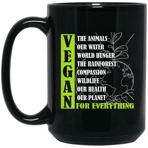 Vegetarian Gift Shirt Vegan For out Health Planet For Everything 15 oz Black Mug - Black / One Size - Drinkware