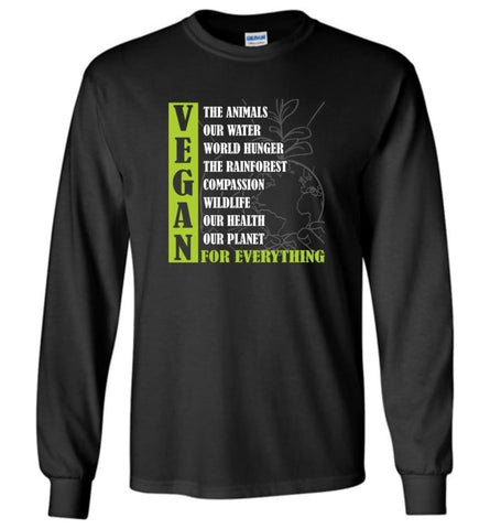 Vegetarian Gift Shirt Vegan For out Health Planet For Everything Long Sleeve - Black / M