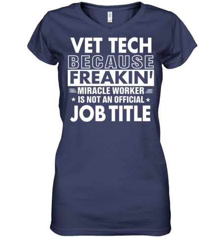 Vet Tech Because Freakin’ Miracle Worker Job Title Ladies V-Neck - Hanes Women’s Nano-T V-Neck / Black / S - Apparel