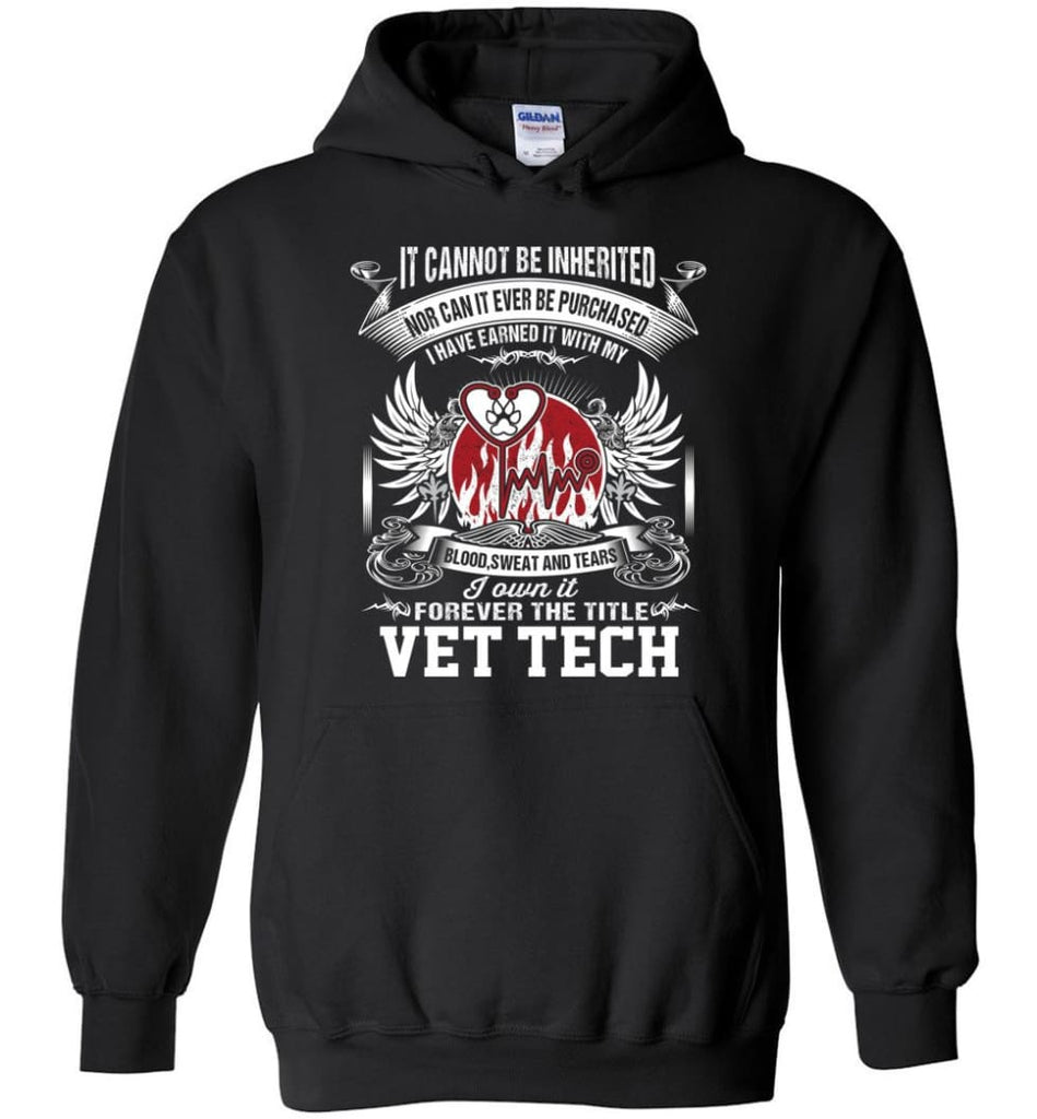 Vet Tech Shirt I Own It Forever The Title Vet Tech - Hoodie - Black / M