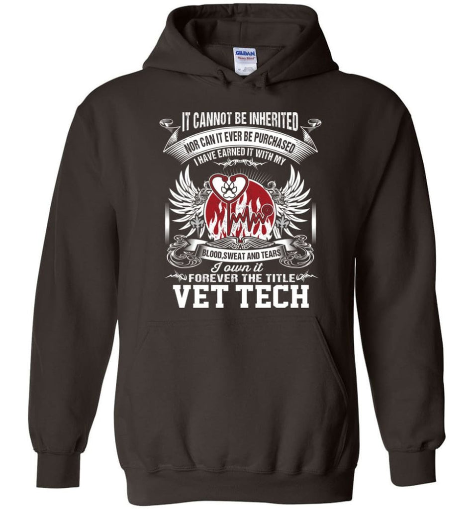 Vet Tech Shirt I Own It Forever The Title Vet Tech - Hoodie - Dark Chocolate / M