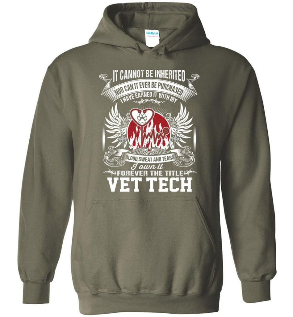 Vet Tech Shirt I Own It Forever The Title Vet Tech - Hoodie - Military Green / M