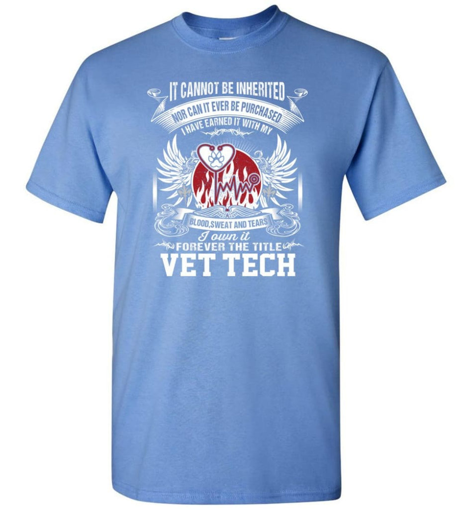 Vet Tech Shirt I Own It Forever The Title Vet Tech - Short Sleeve T-Shirt - Carolina Blue / S