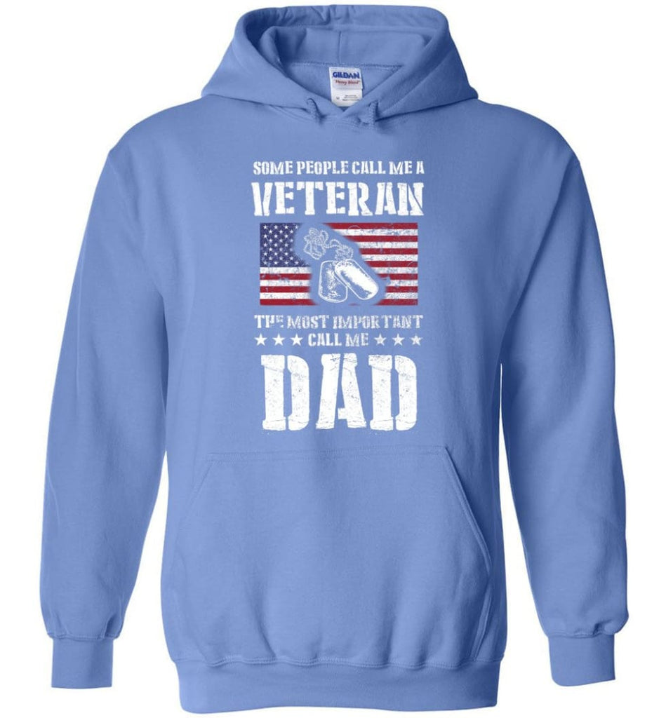 Veteran Dad Shirt Some People Call Me A Veteran - Hoodie - Carolina Blue / M