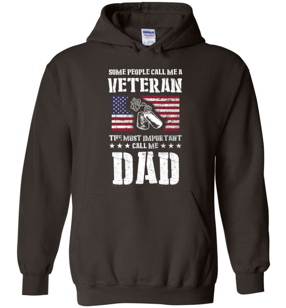Veteran Dad Shirt Some People Call Me A Veteran - Hoodie - Dark Chocolate / M