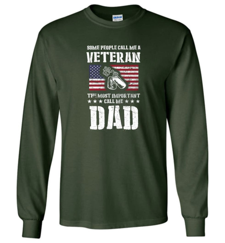 Veteran Dad Shirt Some People Call Me A Veteran - Long Sleeve T-Shirt - Forest Green / M