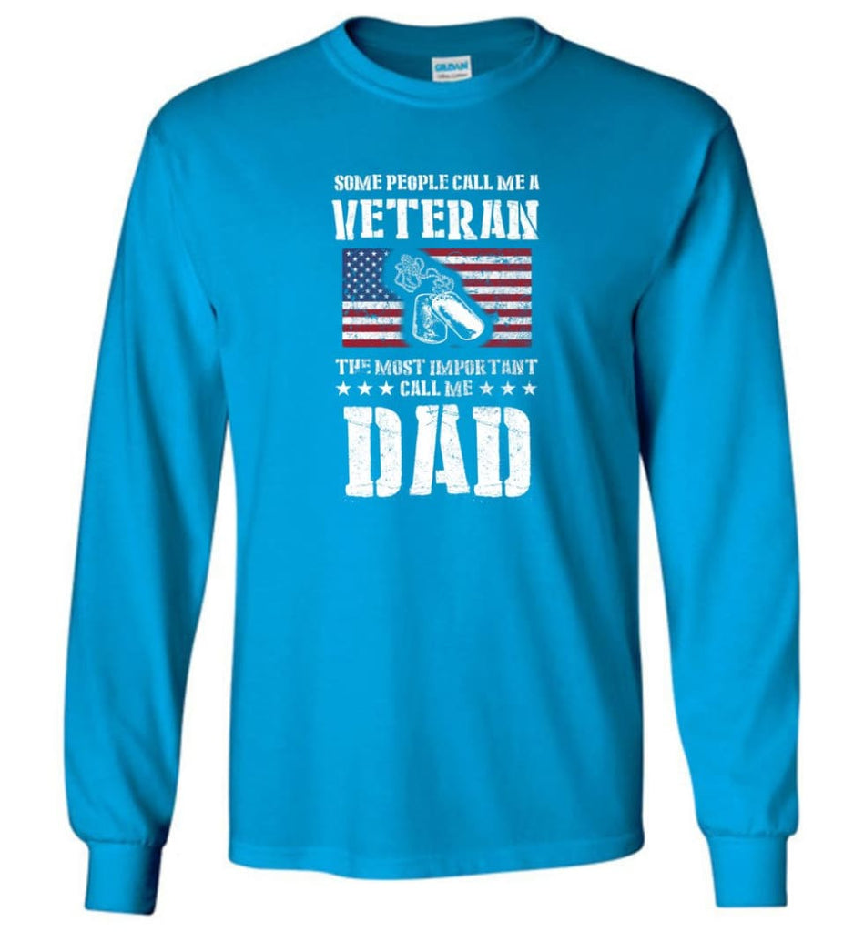 Veteran Dad Shirt Some People Call Me A Veteran - Long Sleeve T-Shirt - Sapphire / M