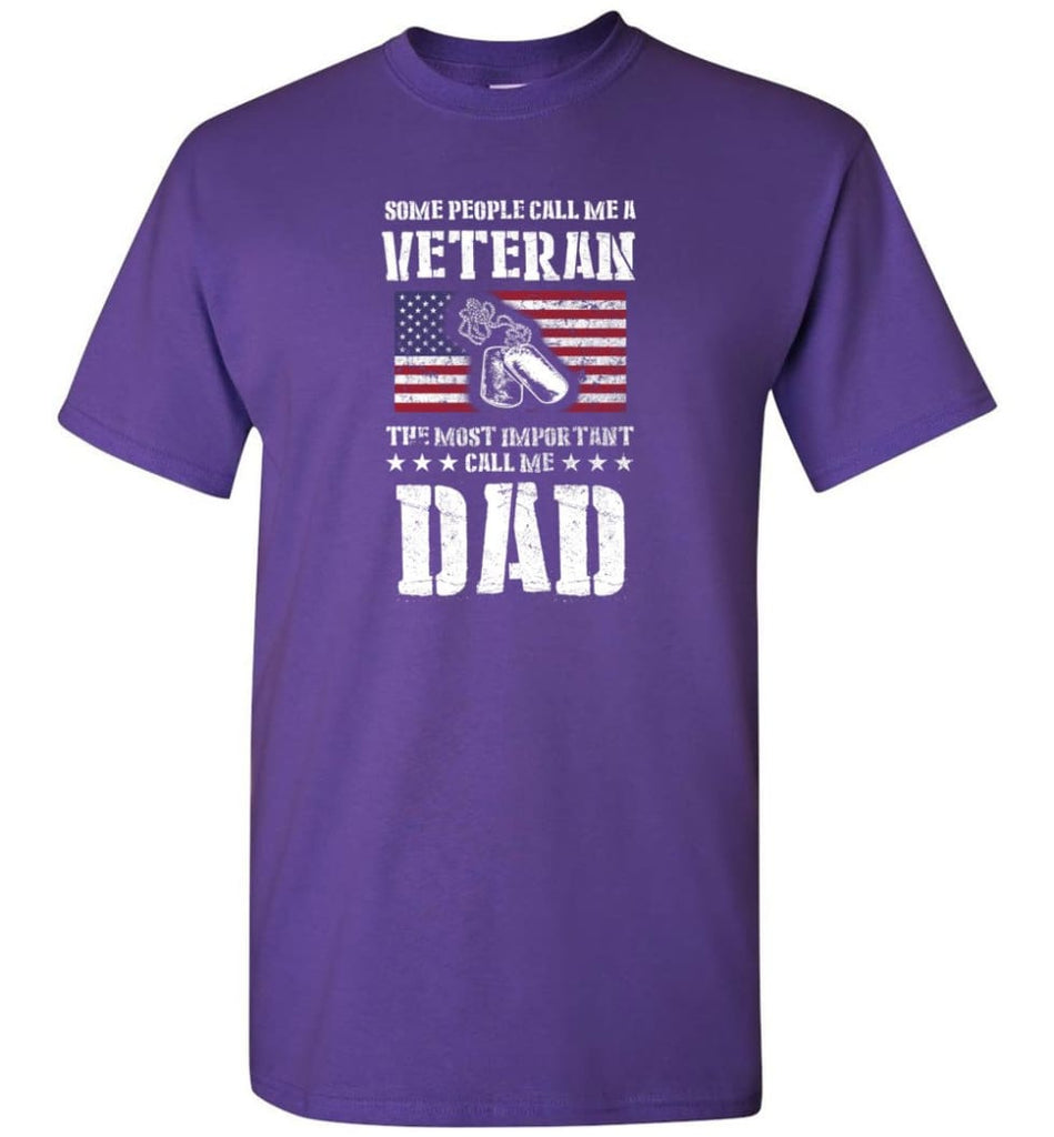 Veteran Dad Shirt Some People Call Me A Veteran - Short Sleeve T-Shirt - Purple / S
