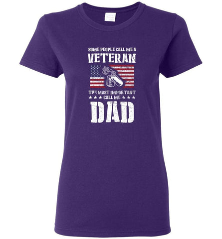 Veteran Dad Shirt Some People Call Me A Veteran Women Tee - Purple / M
