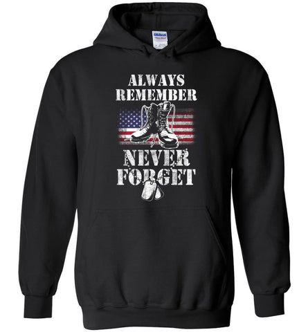 Veteran Shirt ALWAYS REMEMBER NEVER FORGET T Shirt (2) - Hoodie - Black / M