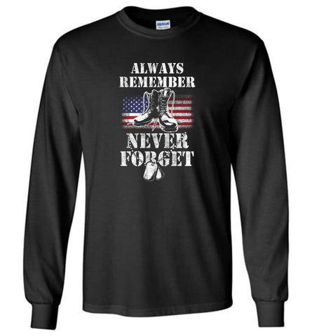 Veteran Shirt ALWAYS REMEMBER NEVER FORGET T Shirt (2) - Long Sleeve T-Shirt - Black / M