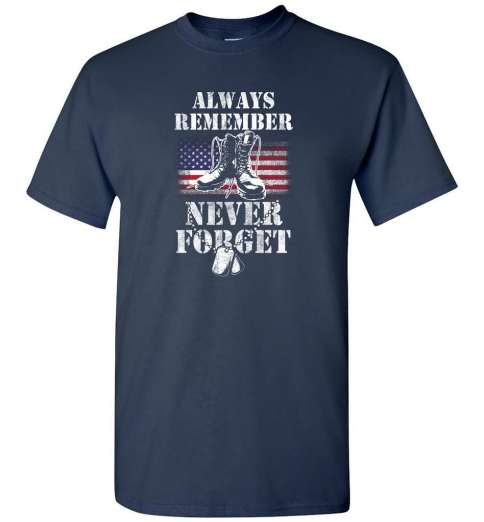 Veteran Shirt ALWAYS REMEMBER NEVER FORGET T Shirt (2) - Short Sleeve T-Shirt - Navy / S