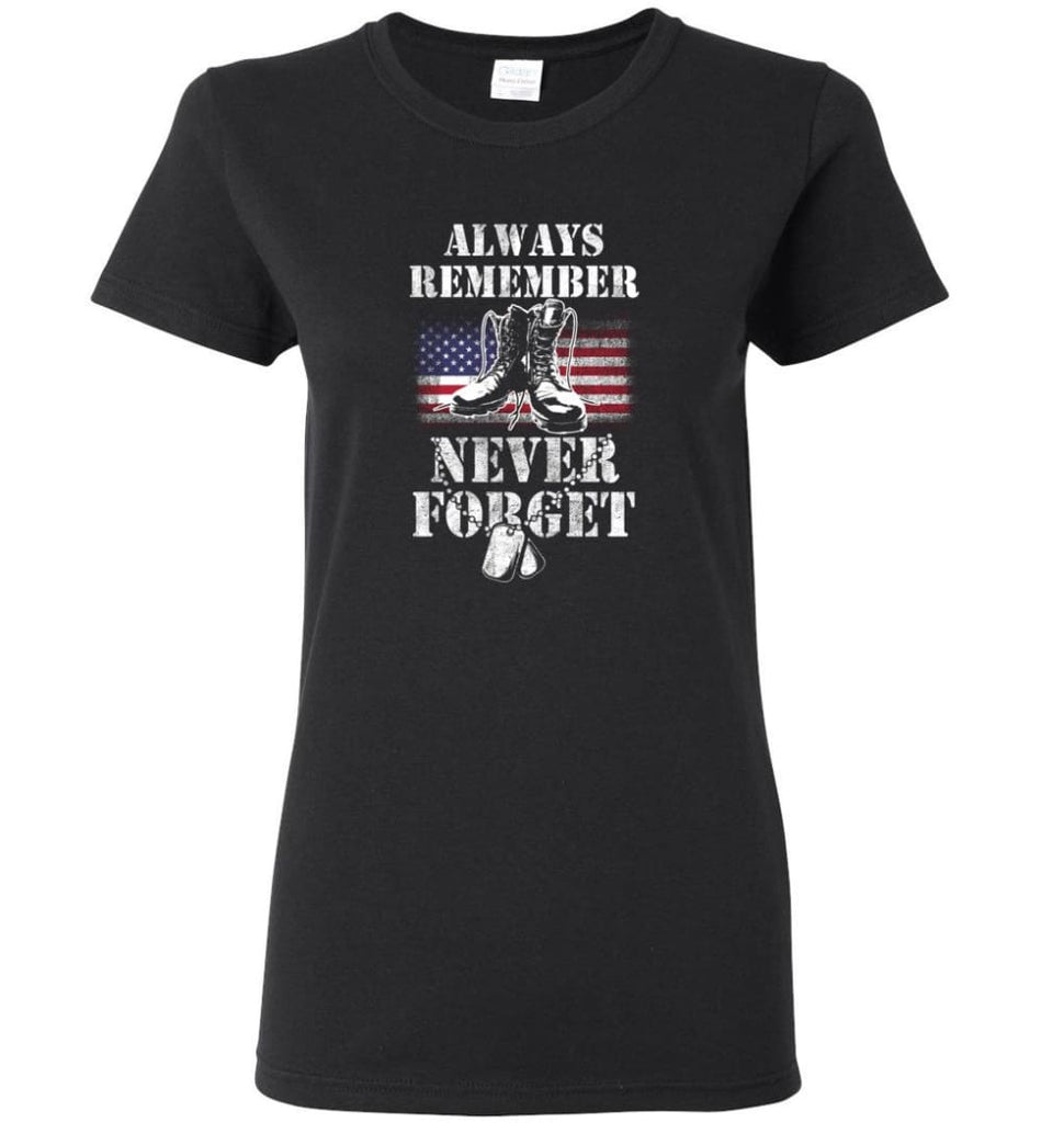 Veteran Shirt ALWAYS REMEMBER NEVER FORGET T Shirt (2) Women Tee - Black / M