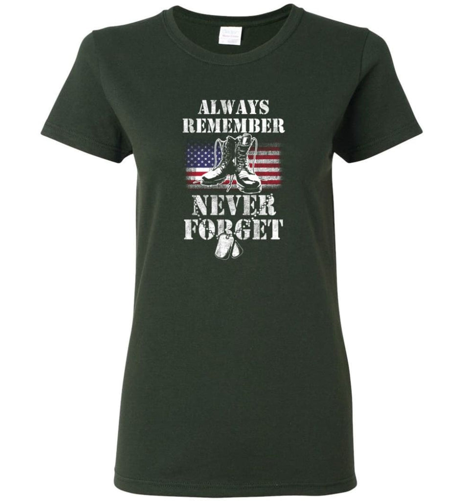 Veteran Shirt ALWAYS REMEMBER NEVER FORGET T Shirt (2) Women Tee - Forest Green / M