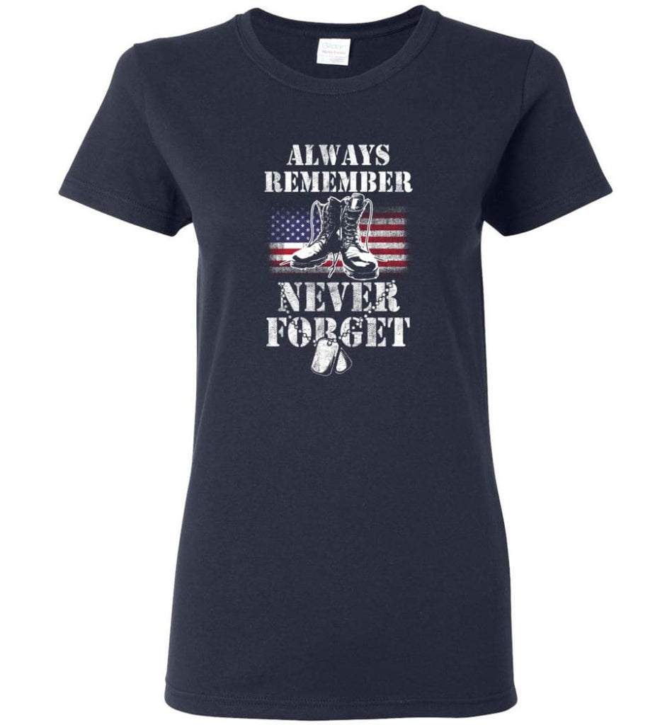 Veteran Shirt ALWAYS REMEMBER NEVER FORGET T Shirt (2) Women Tee - Navy / M