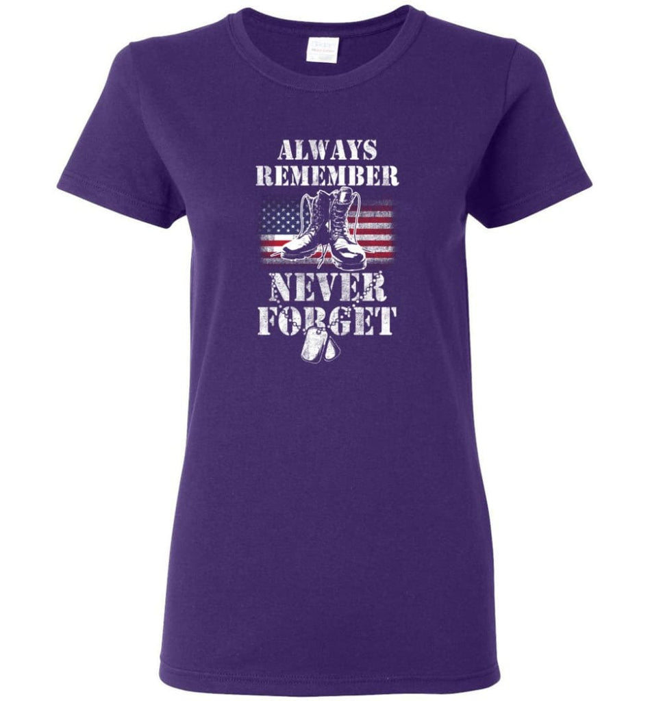 Veteran Shirt ALWAYS REMEMBER NEVER FORGET T Shirt (2) Women Tee - Purple / M