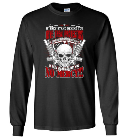 Veteran Shirt Army Shirt If They Stand Behind You give Them Protection - Long Sleeve T-Shirt - Black / M