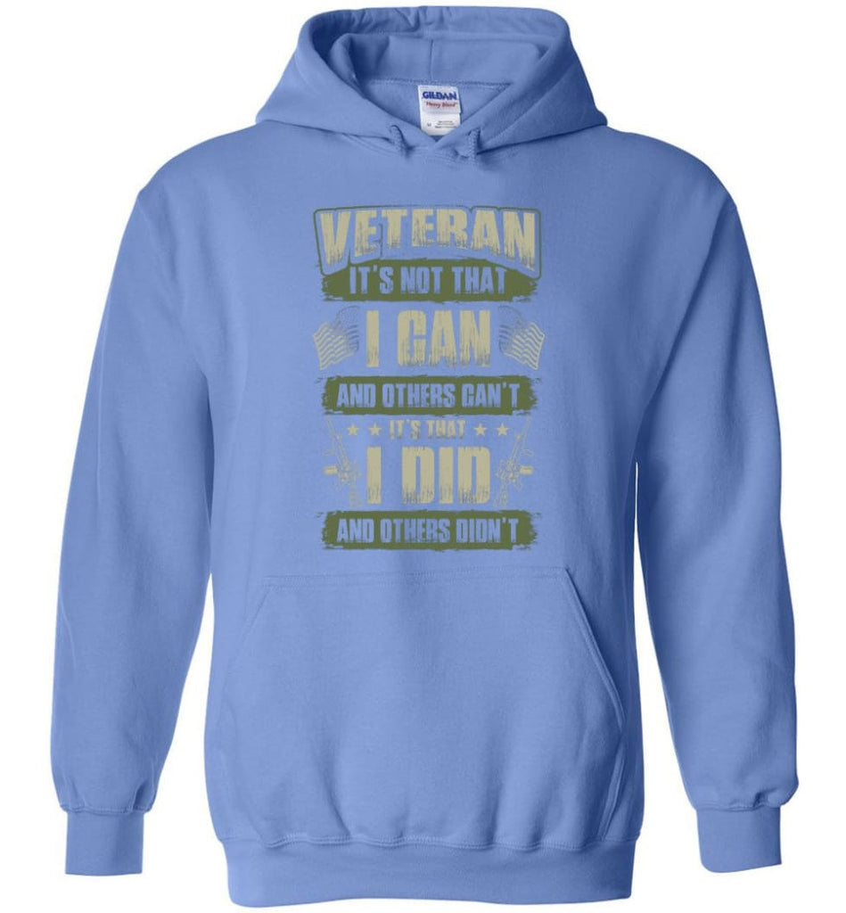 Veteran Shirt It’s Not That I Can And Others Can’t - Hoodie - Carolina Blue / M