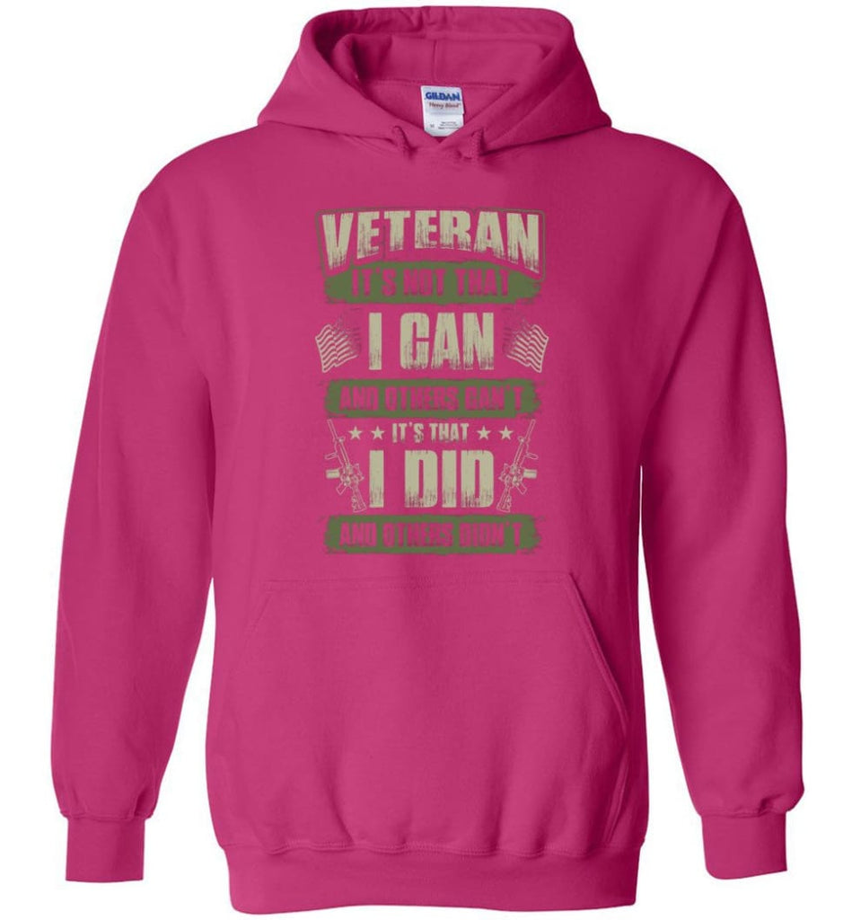Veteran Shirt It’s Not That I Can And Others Can’t - Hoodie - Heliconia / M