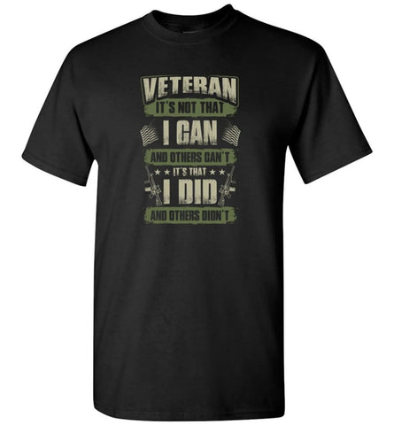 Veteran Shirt It’s Not That I Can And Others Can’t - Short Sleeve T-Shirt - Black / S