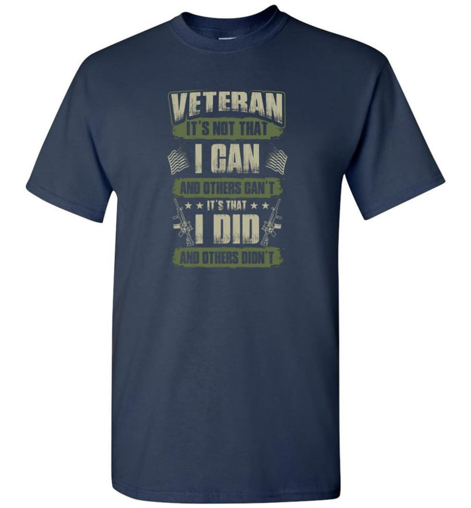 Veteran Shirt It’s Not That I Can And Others Can’t - Short Sleeve T-Shirt - Navy / S
