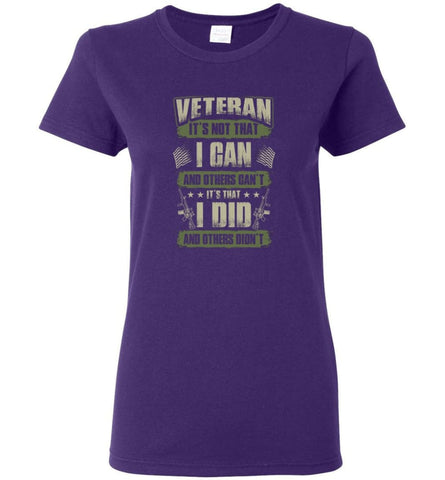 Veteran Shirt It’s Not That I Can And Others Can’t Women Tee - Purple / M