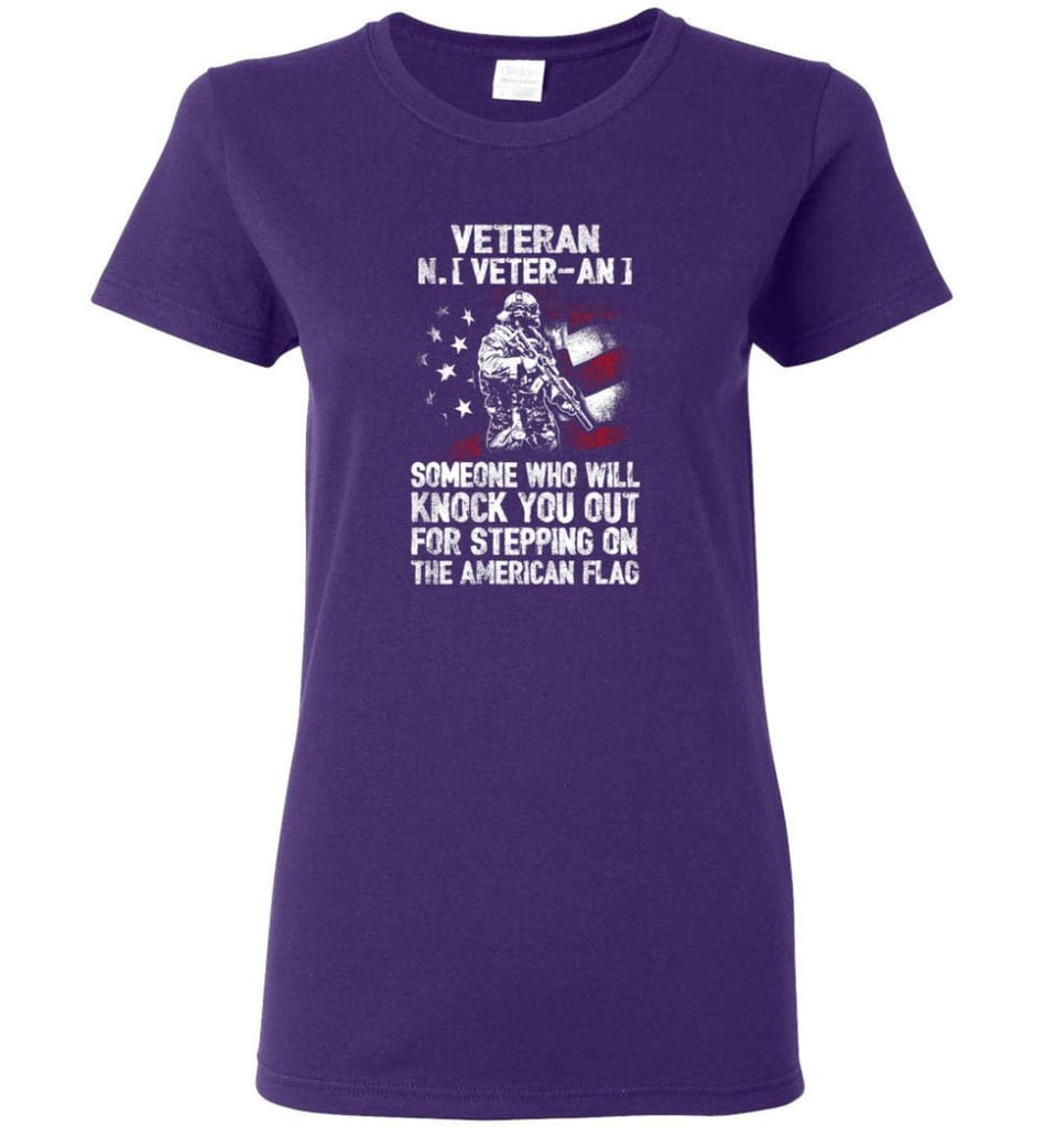 Veteran Shirt Someone Who Will Knock You Out For Stepping On The American Flag Women Tee - Purple / M