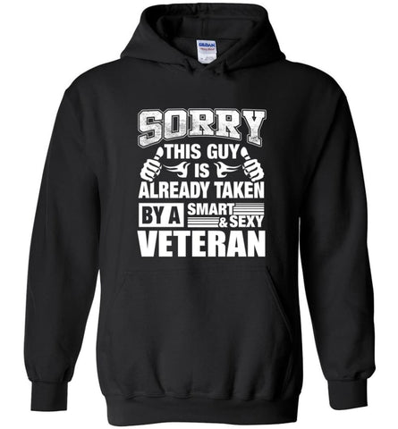 Veteran Shirt Sorry This Guy Is Taken By A Smart Wife Girlfriend Hoodie - Black / M