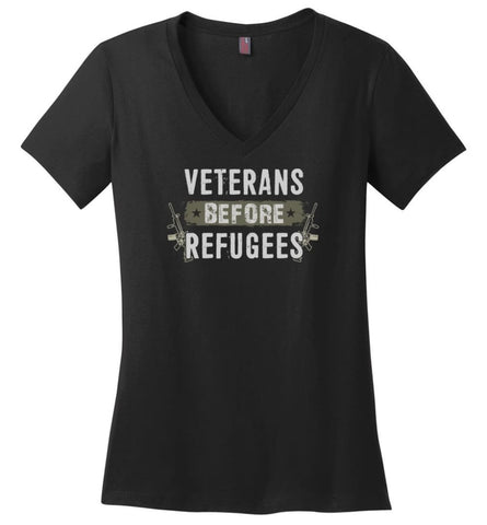 Veterans Before Refugees Shirt Military Hoodies Support Veteran And Patriotic Ladies V-Neck - Black / M