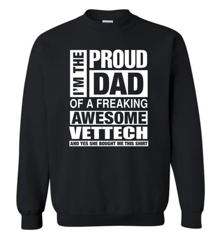 Vettech Dad Shirt Proud Dad Of Awesome And She Bought Me This Sweatshirt - Black / M