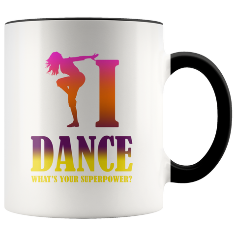 Dancing Lover Shirt I Dance What's Your Superpower Premium Accent Mug