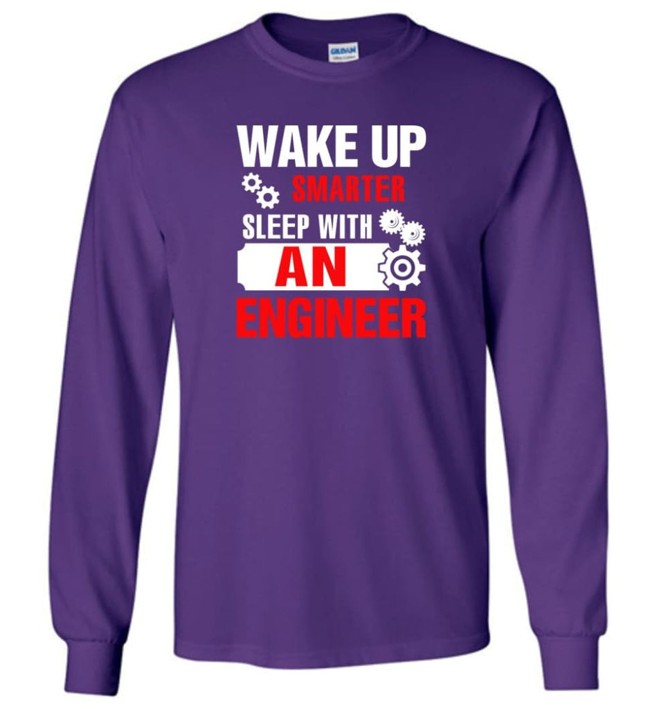 Wake Up Smarter Sleep With An Engineer Long Sleeve T-Shirt - Purple / M