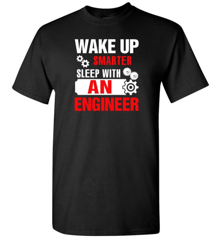 Wake Up Smarter Sleep With An Engineer T-Shirt - Black / S