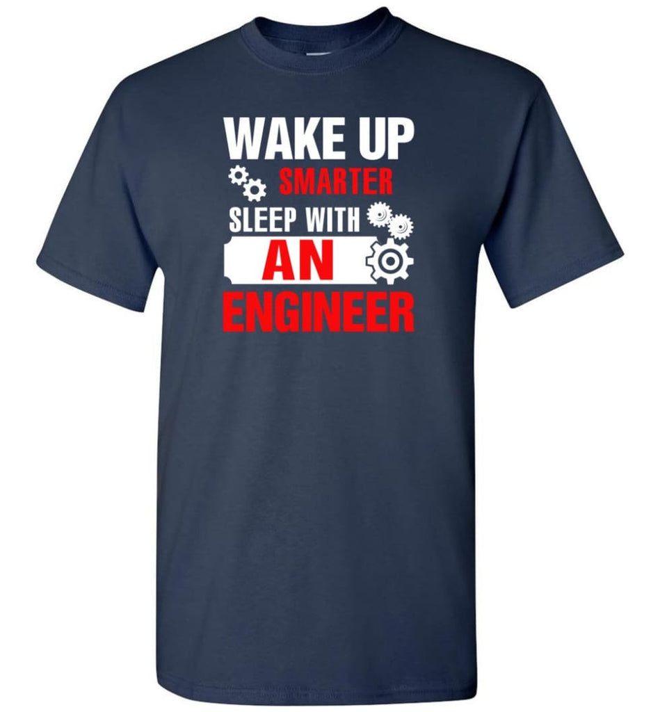 Wake Up Smarter Sleep With An Engineer T-Shirt - Navy / S