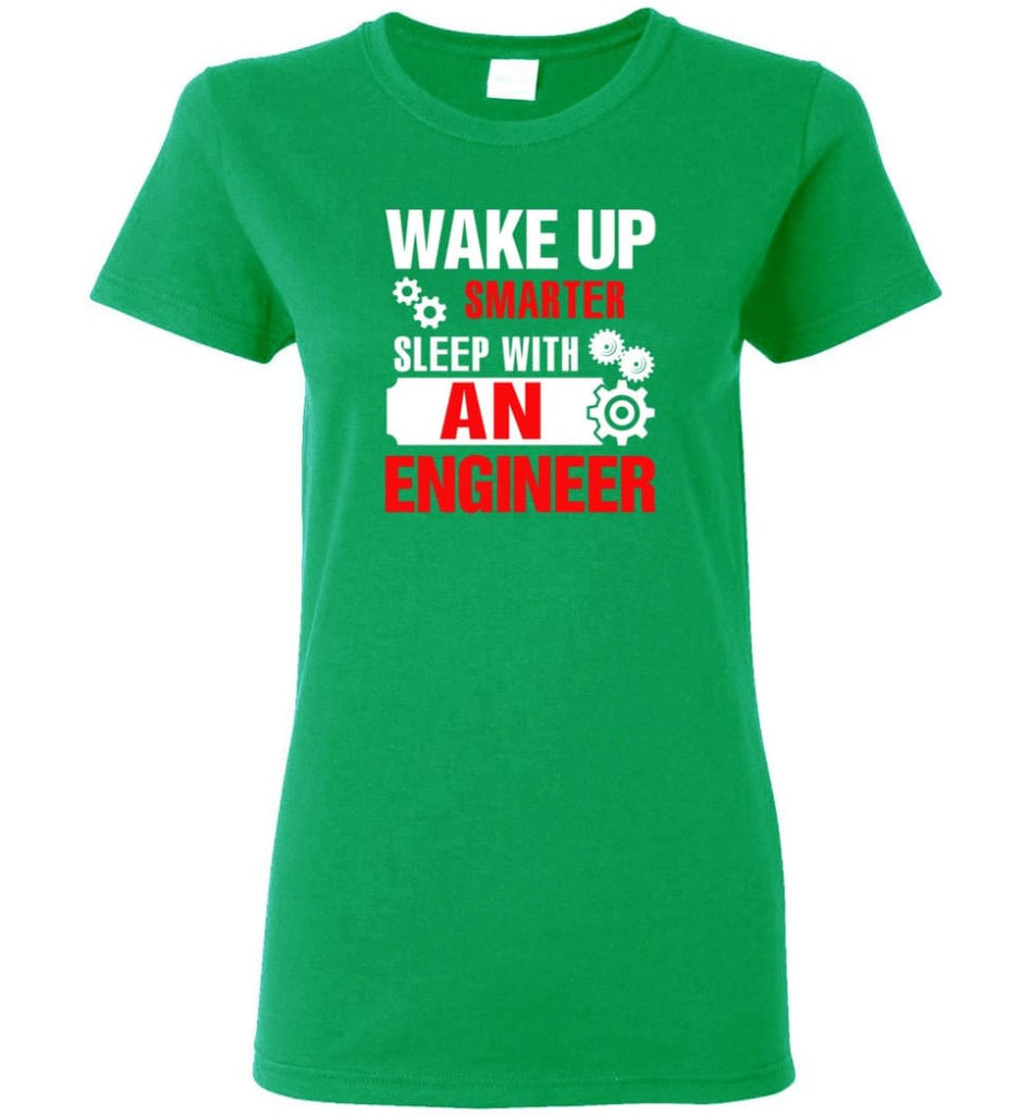 Wake Up Smarter Sleep With An Engineer Women Tee - Irish Green / M