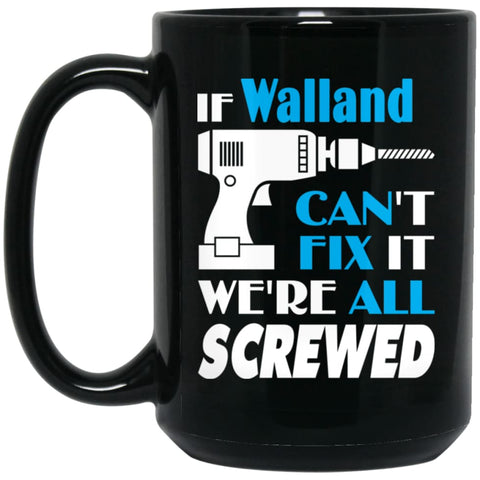 Walland Can Fix It All Best Personalised Walland Name Gift Ideas 15 oz Black Mug - Black / One Size - Drinkware