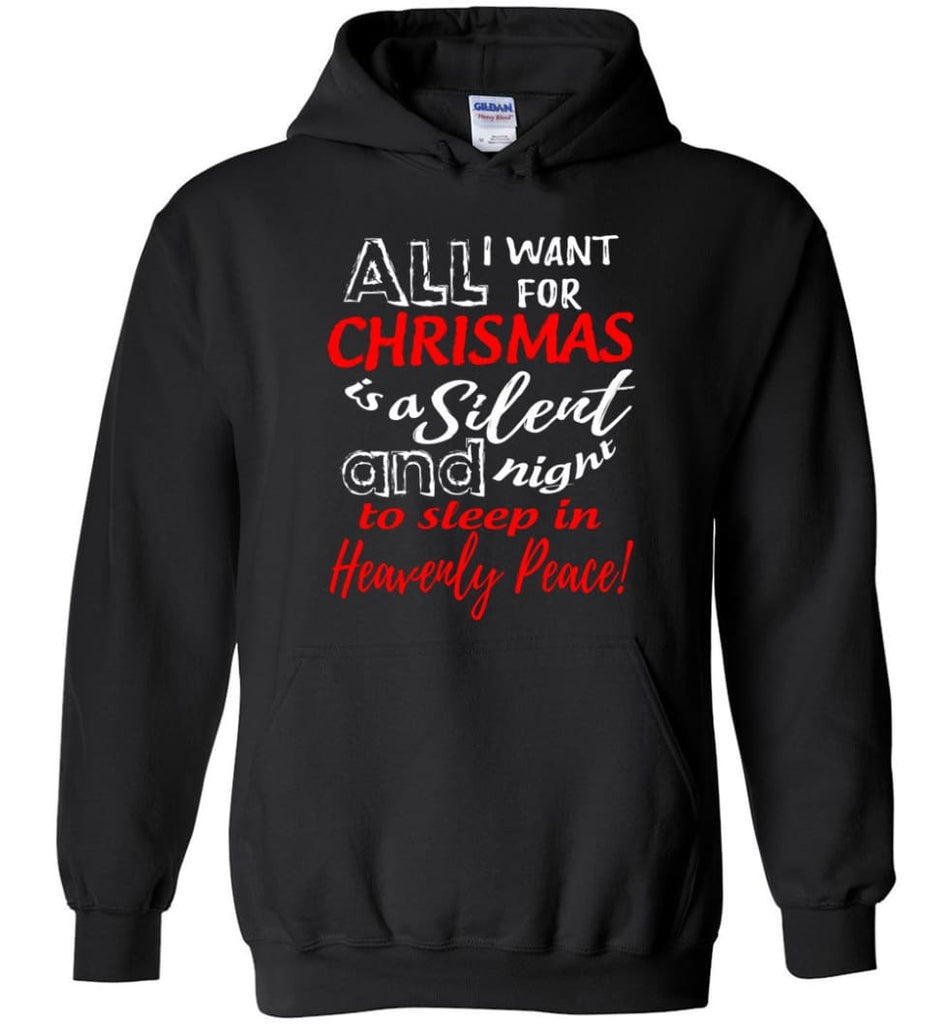 Want For Chrismas Is A Silent Night And To Sleep Hoodie - Black / M