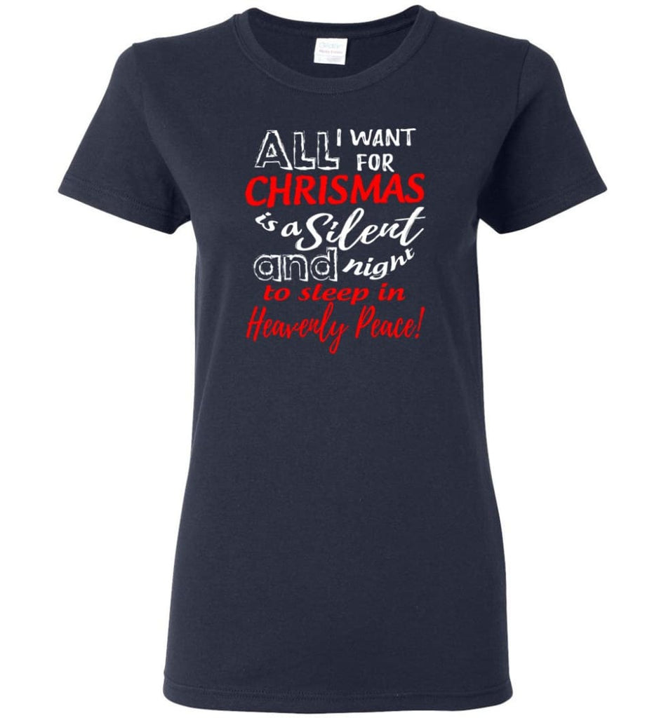 Want For Chrismas Is A Silent Night And To Sleep Women Tee - Navy / M
