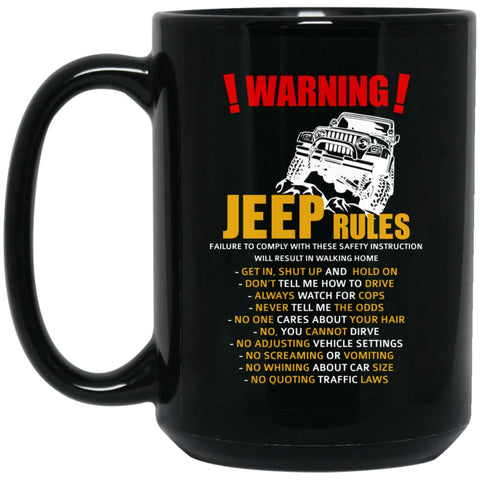 Warning Jeep Rules Don’t tell me how to drive 15 oz Black Mug - Black / One Size - Drinkware